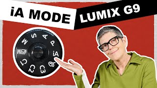 Lumix G9 iA Modes – Hidden Features