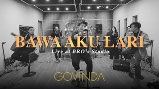 Govinda - Bawa Aku Lari (Live Session)