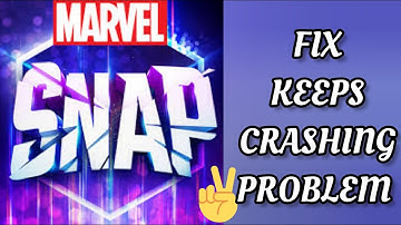 Fix Marvel Snap App Keeps Crashing Problem || TECH SOLUTIONS BAR