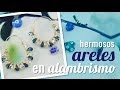 Cómo HACER ARETES 😱 con la técnica de ALAMBRISMO