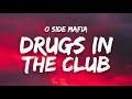 O Side Mafia – Drugs In The Club (Unreleased) Lyrics 