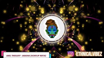 AXEL THESLEFF- AKASHA (SICKFLIP REFIX)   I GLOBAL DESI BEATS I