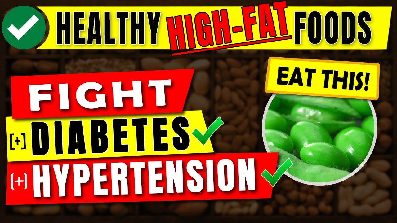 10 Healthy HighFat Foods for Diabetes and High Blood Pressure Patients