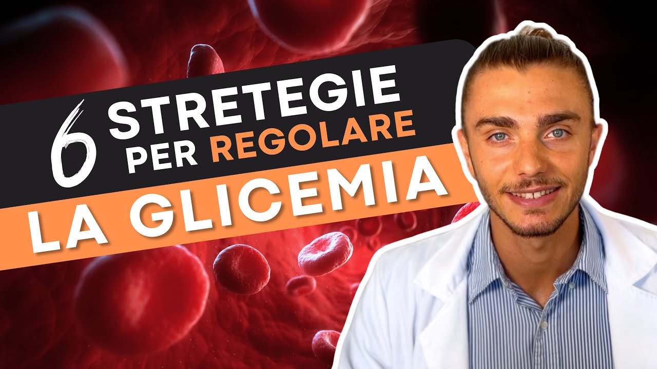 6 Strategie per controllare efficacemente la Glicemia - YouTube