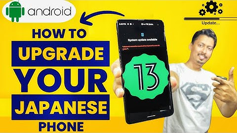 How to Android Update in Japanese Mobile Phones | Japani phones Mai android update kese karen