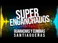SUPER ENGANCHADO DE GUARACHA Y CUMBIA SANTIAGUEÑA 2020