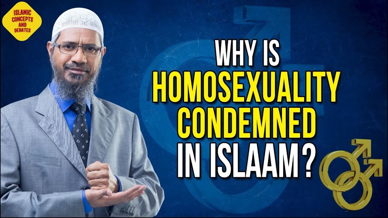 Dr Zakir Naik - Why is Homosexuality condemned in Islam? - YouTube