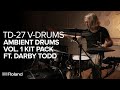 Roland TD-27 V-Drums Kit Pack | Ambient Drums Vol. 1 (Feat. Darby Todd)