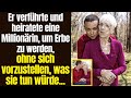 Er verführte und heiratete eine Millionärin, um Erbe zu werden, ohne sich vorzustellen, was sie...