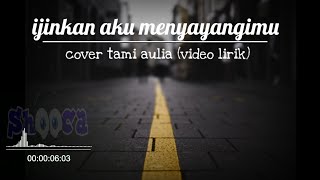 Ijinkan aku menyayangimu -IWAN FALS || cover tami aulia(video lirik)