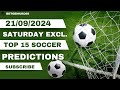 Soccer Predictions, Prediction Football Today, 21/09/2024 Betting Tips