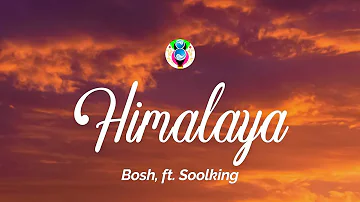 Bosh - Himalaya (Paroles/Lyrics)  ft. Soolking