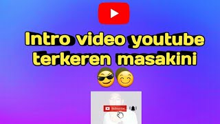 Intro Video Youtube Terkeren