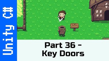 Part 36 - Key Doors: Make a game like Zelda using Unity and C#