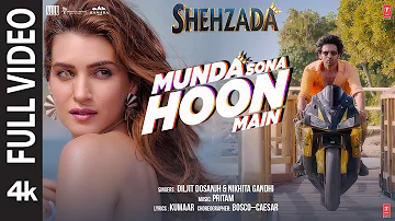 Munda Sona Hoon Main (Full Video) Shehzada | Kartik, Kriti | Diljit, Nikhita | Pritam, Kumaar |Rohit