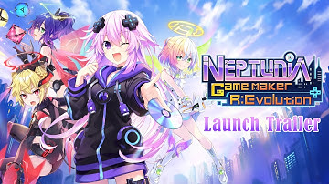 Neptunia Game Maker R:Evolution | Launch Trailer | Steam®