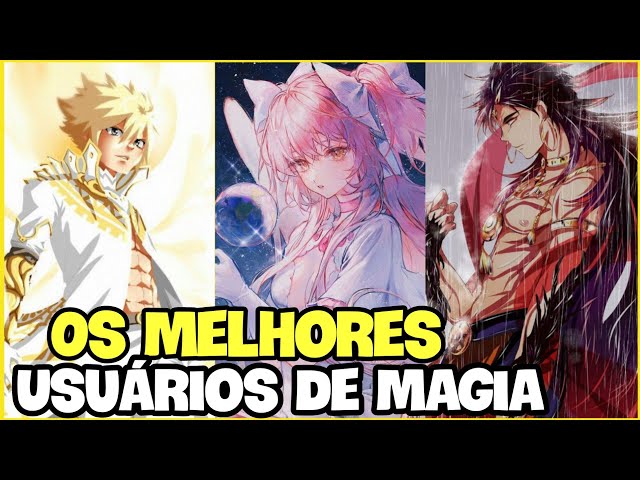 Os 10 usuários de magia mais fortes e talentosos dos animes