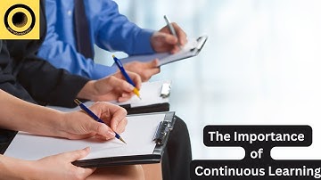 The Importance of Continuous Learning