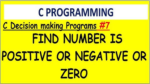 C program to check positive, negative or zero | #7  Decision making programs | if-else example