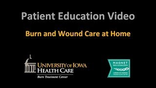 Burn Unit Series - "Burn and Wound Care at Home" (UI Health Care)