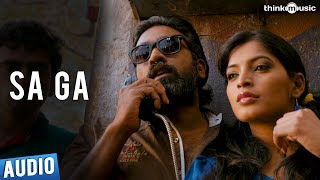 Video thumbnail of "Sa Ga - Full Song (Audio) | Soodhu Kavvum | Vijay Sethupathi | Santhosh Narayanan"