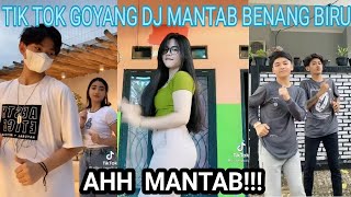 Tik Tok Goyang DJ Mantab Benang Biru I Ahh Mantab!!