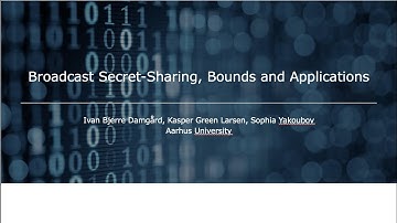 2021 ITC Conference: Broadcast Secret-Sharing, Bounds and Applications (Damgård, Larsen, Yakoubov)