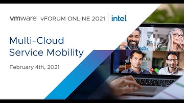VMware vForum Online 2021 Nordics and Baltics: Multi-Cloud Service Mobility