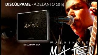 Video thumbnail of "Washington Mateu - Discúlpame"