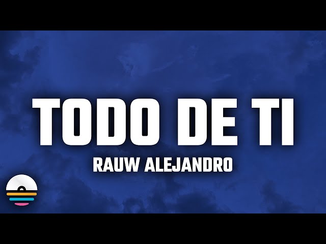 Rauw Alejandro - Todo de Ti (Letra/Lyrics)