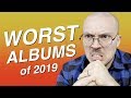 10 Worst Albums of 2019