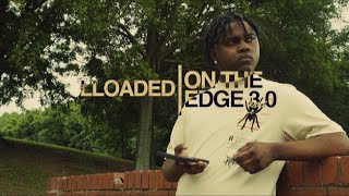 LLOADED - “On The Edge 3.0” (Official Video)