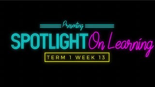 Spotlight Assembly: Term 1 Week 13
