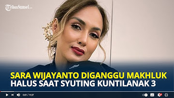 SARA Wijayanto Diganggu Makhluk Halus Saat Jalani Syuting Film Kuntilanak 3