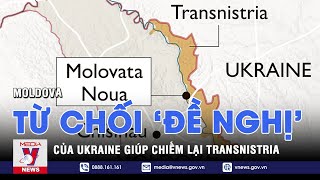 Báo Nga: Moldova từ chối ‘đề nghị’ của Ukraine giúp chiếm lại Transnistria - VNEWS