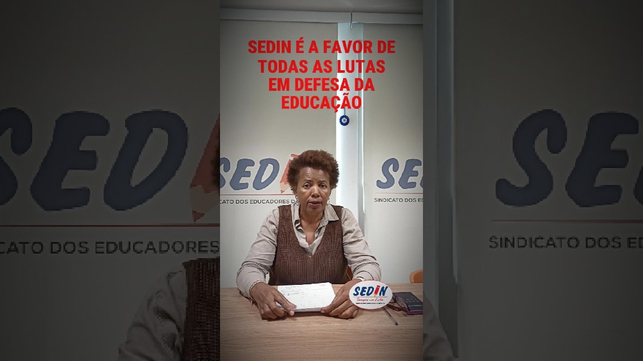 ✅ O SEDIN É A FAVOR de TODAS AS LUTAS EM DEFESA DA EDUCAÇÃO INFANTIL