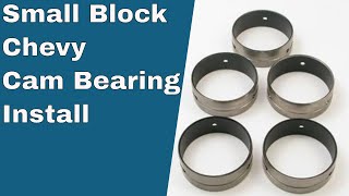 Cam Bearing install Small Block Chevy