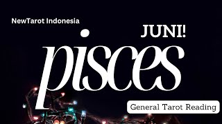 PISCES JUNI 'Peristiwa Tidak Terduga?'