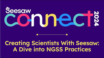 Creating Scientists With Seesaw: A Dive into NGSS Practices