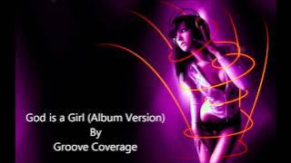 God is a Girl (Album Version or (Chillout Mix) by Groove Coverage