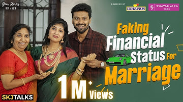 Faking Financial Status For Marriage | Your Stories EP-132 | SKJ Talks | Comedy Short film