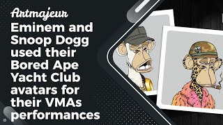 Eminem and Snoop Dogg used their Bored Ape Yacht Club avatars for their VMAs performances