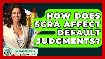 How Does SCRA Affect Default Judgments? - Your Bankruptcy Advisors