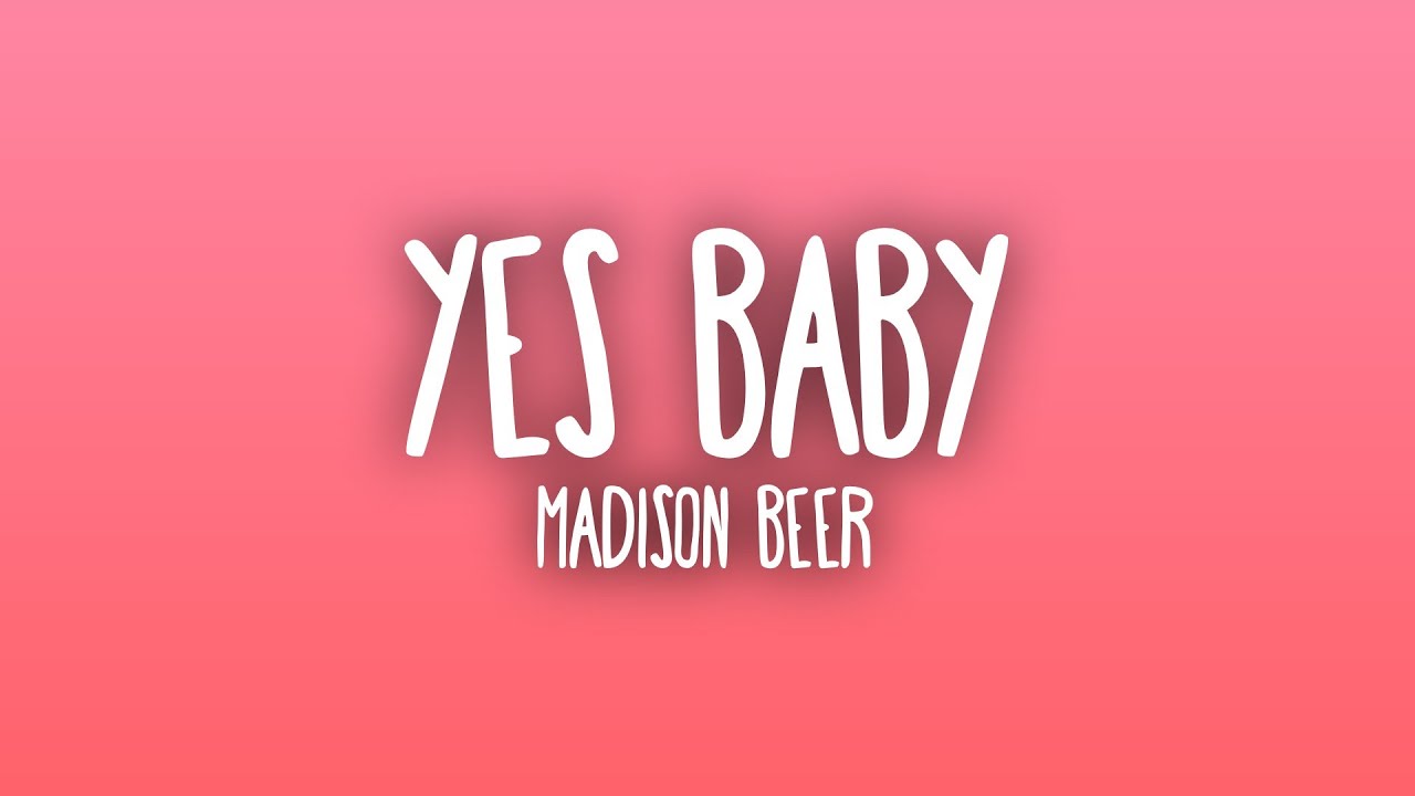 Madison Beer - yes baby (Lyrics)