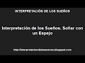 Interpretación de los Sueños  Soñar con un Espejo