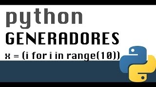 Generadores en Python - Tutorial