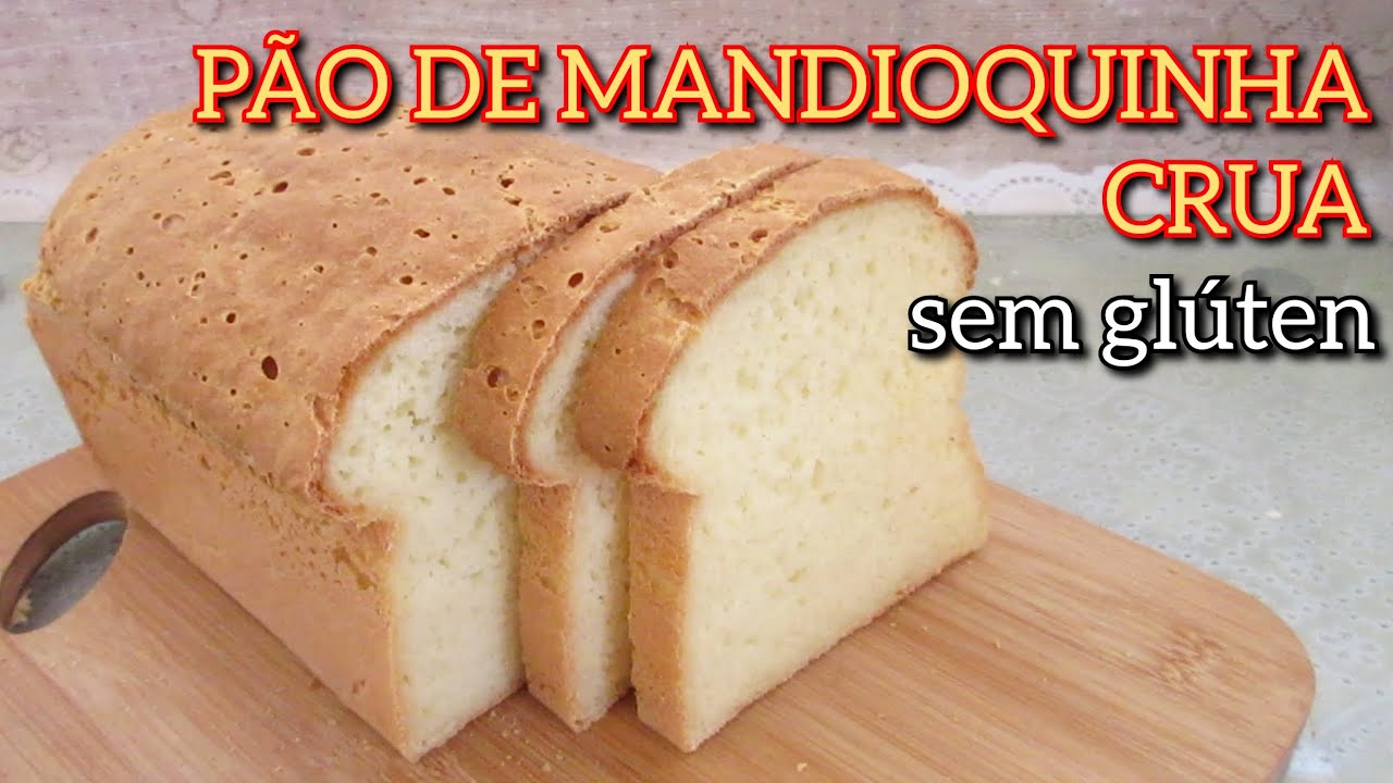 PÃO DE MANDIOQUINHA CRUA SEM GLÚTEN SEM LACTOSE MAIS ÚMIDO E MACIO POR MAIS TEMPO