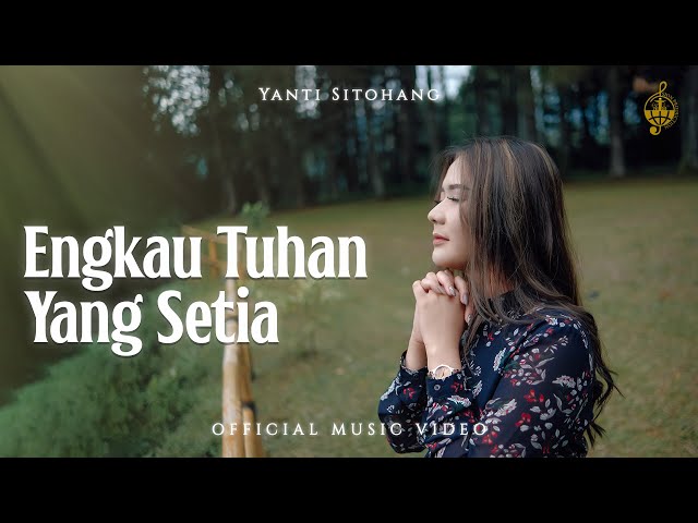 Engkau Tuhan Yang Setia - Yanti Sitohang (Official Music Video) class=