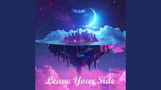 Leave Your Side