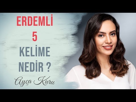 Erdemli 5 Kelime Nedir ? | AYÇA KURU